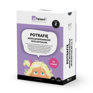 mTalent Potrafię. NIEPEŁNOSPRAWNOŚĆ INTELEKTUALNA cz. 2 JA I ŚWIAT (wiek 7+, 11+)